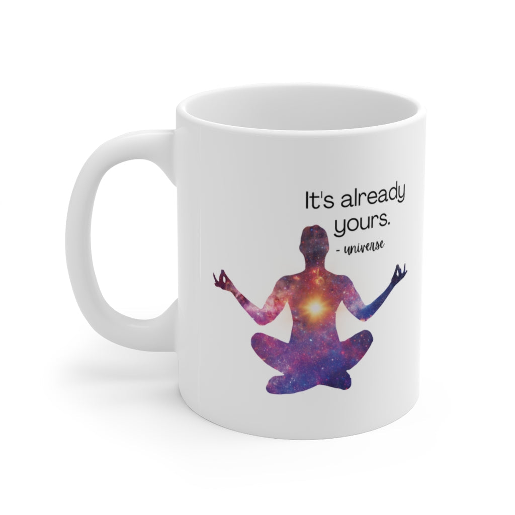Skorter | Already Yours Message from the Universe Mug Ceramic Mug 11oz