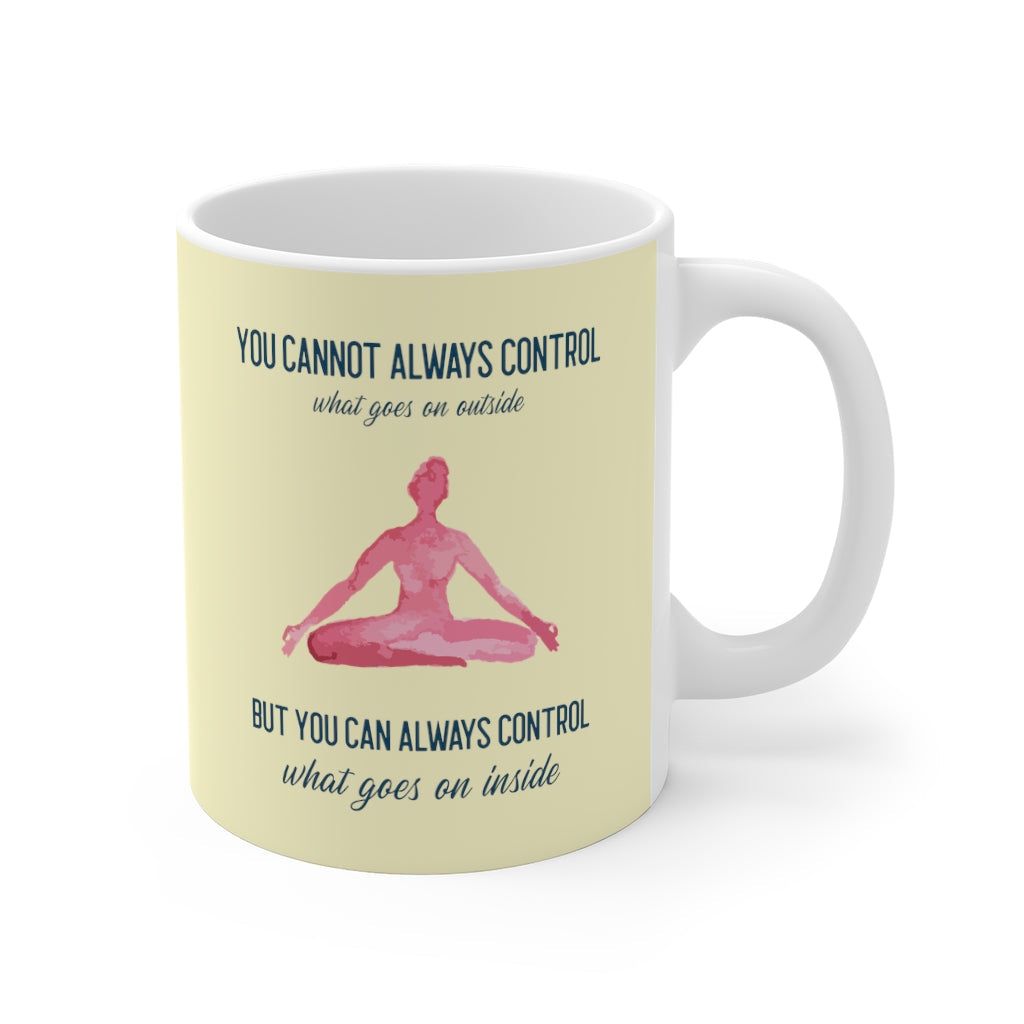 Skorter | But You Can Always Control What Goes On Inside Mug