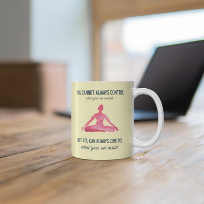 Skorter | But You Can Always Control What Goes On Inside Mug