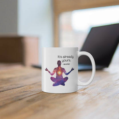Skorter | Already Yours Message from the Universe Mug Ceramic Mug 11oz