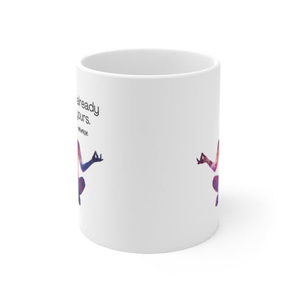 Skorter | Already Yours Message from the Universe Mug Ceramic Mug 11oz