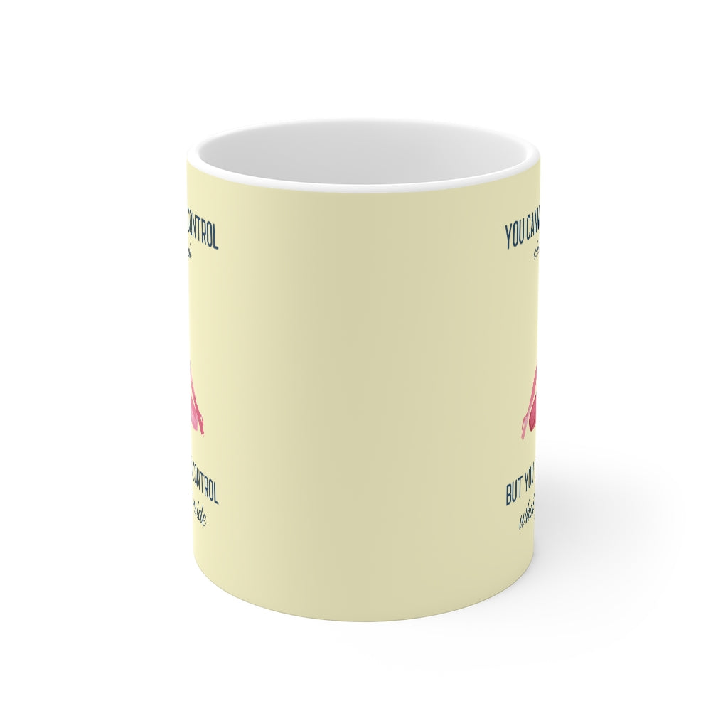 Skorter | But You Can Always Control What Goes On Inside Mug