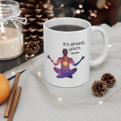Skorter | Already Yours Message from the Universe Mug Ceramic Mug 11oz